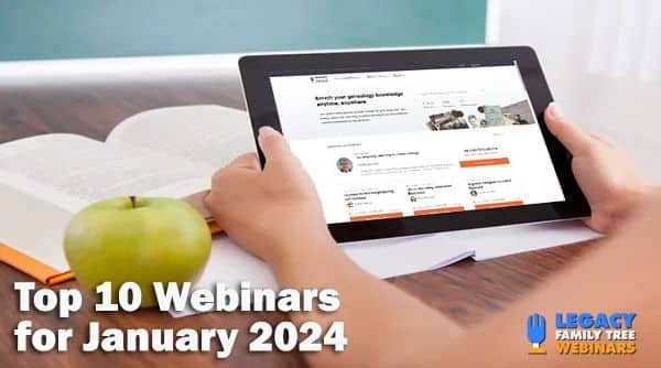 Top 10 Genealogy Webinars PLUS The 1 Rated January 2024 Legacy   Top10 2024 Jan 